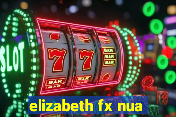 elizabeth fx nua